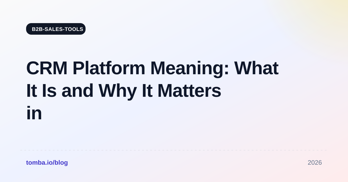 CRM Platform Meaning: What It Is and Why It Matters in 2026
