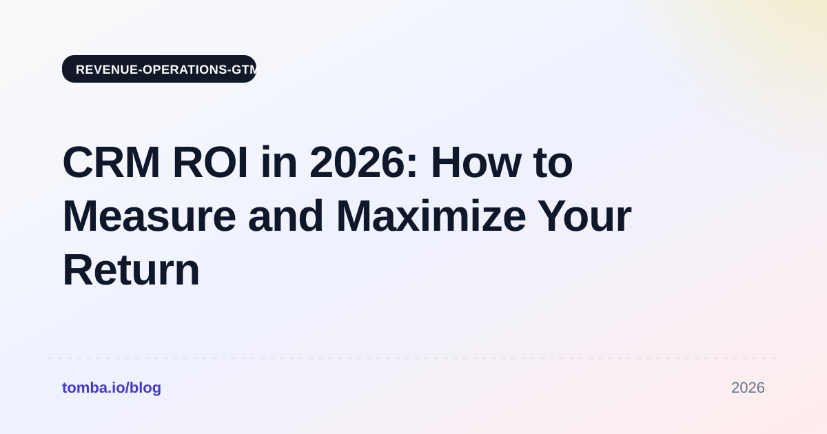 CRM ROI in 2026: How to Measure and Maximize Your Return