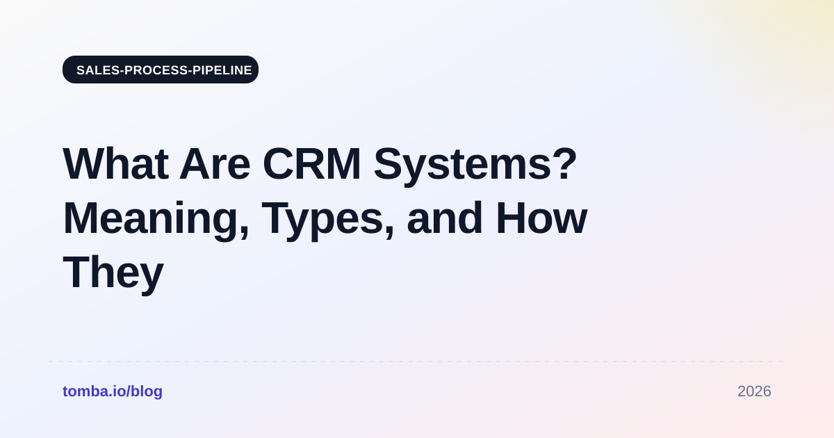 What Are CRM Systems? Meaning, Types, and How They Work