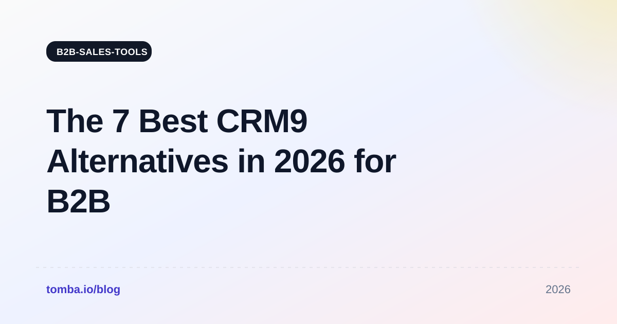 The 7 Best CRM9 Alternatives in 2026 for B2B Sales Teams