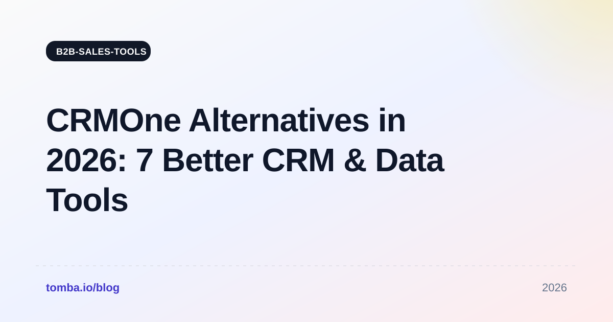 CRMOne Alternatives in 2026: 7 Better CRM & Data Tools
