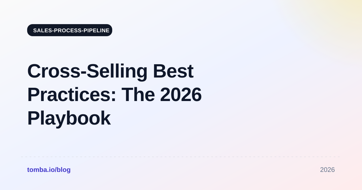 Cross Selling Best Practices: The 2026 Playbook for B2B Teams
