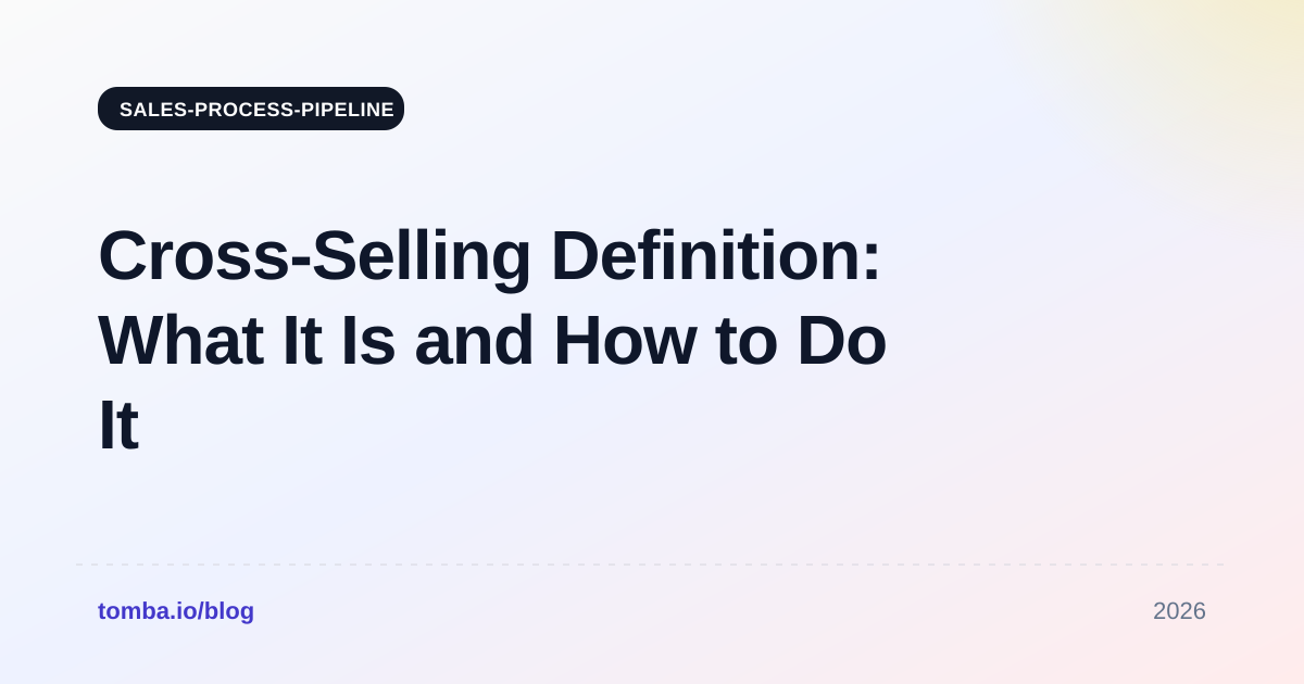 Cross-Selling Definition: What It Is and How to Do It in 2026