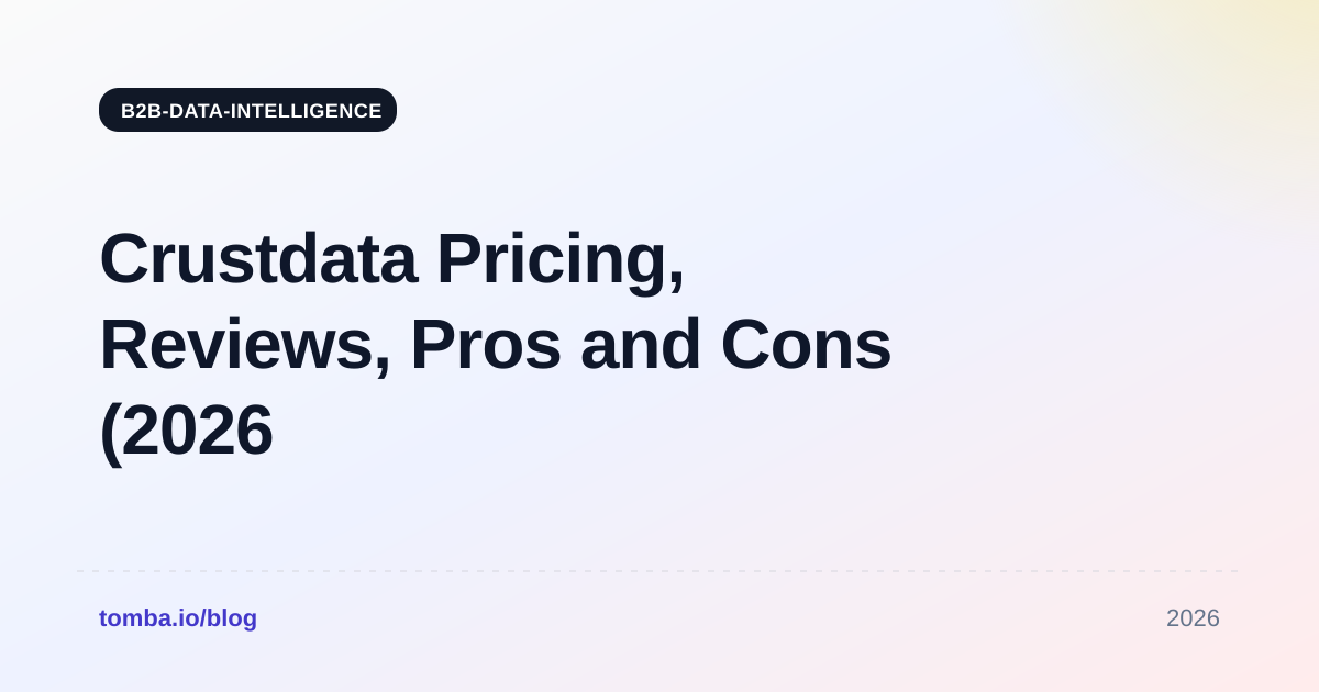 Crustdata Pricing Reviews Pros and Cons (2026 Guide)