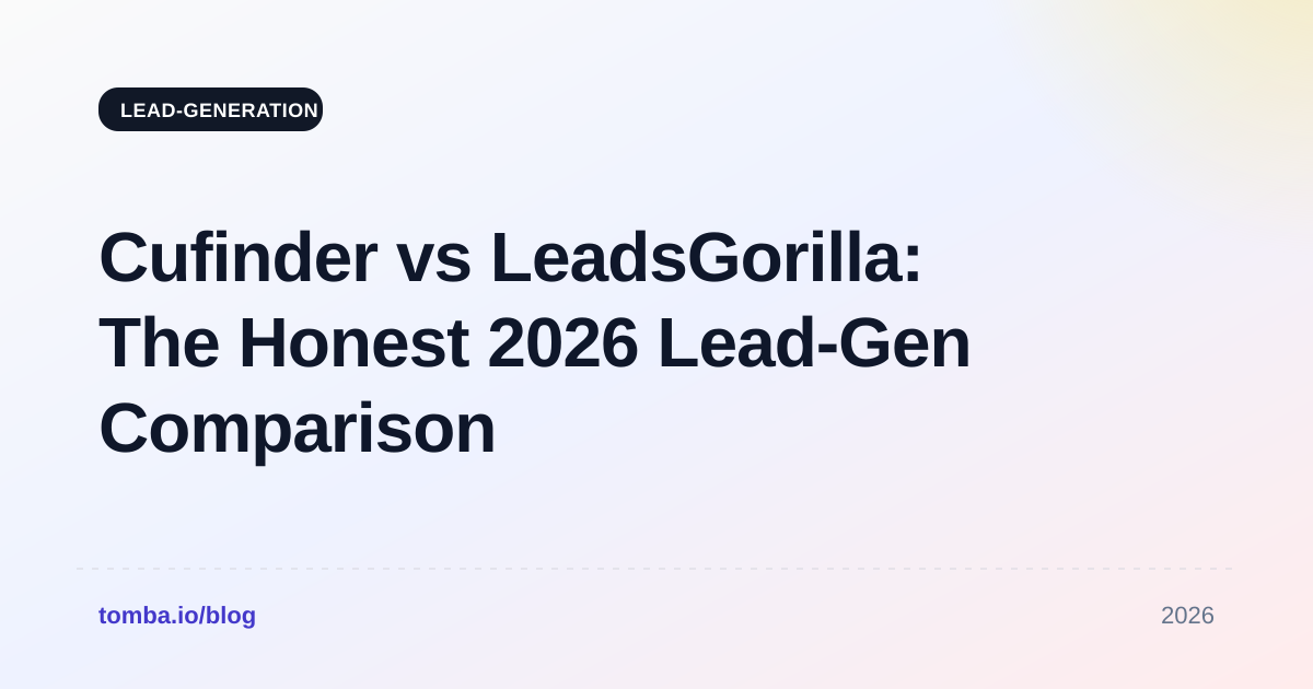Cufinder vs LeadsGorilla: The Honest 2026 Lead-Gen Comparison