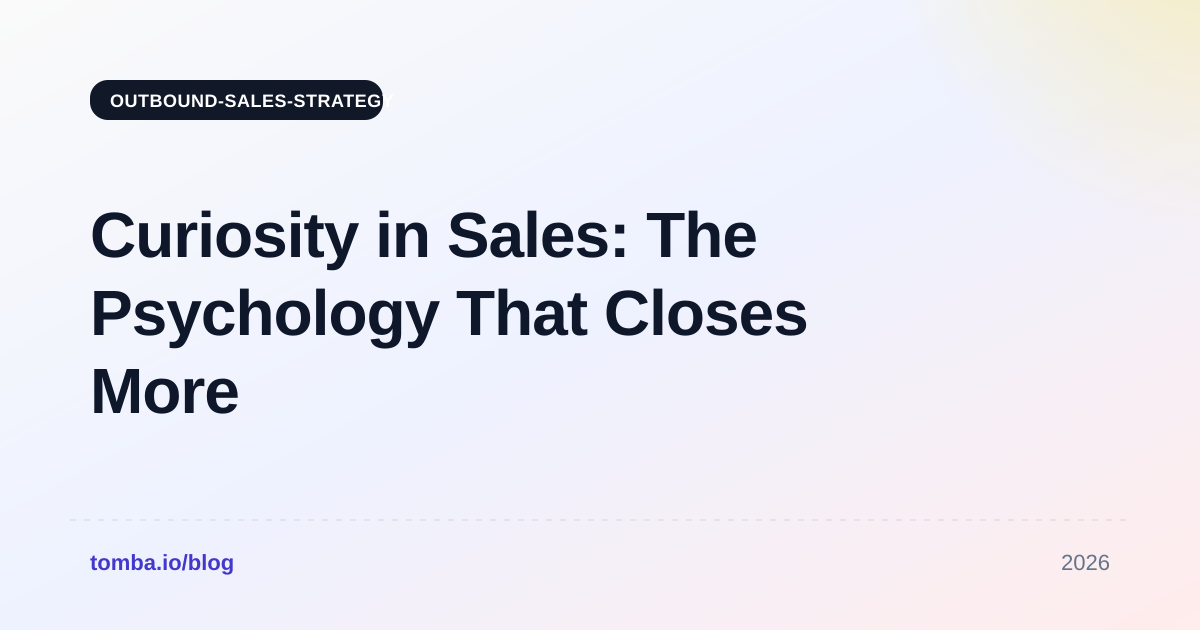 Curiosity in Sales: The Psychology That Closes More Deals