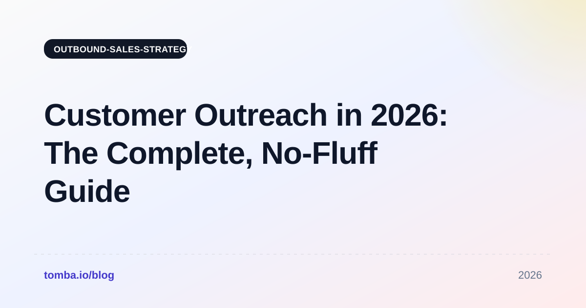 Customer Outreach in 2026: The Complete, No-Fluff Guide
