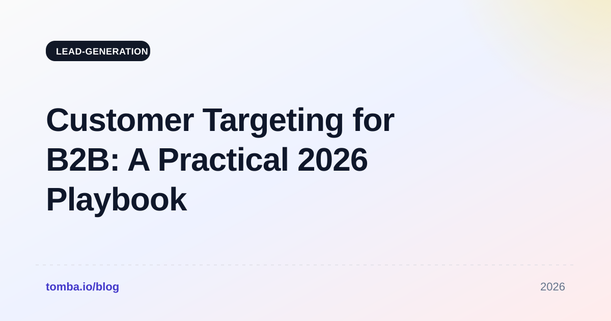 Customer Targeting for B2B: A Practical 2026 Playbook