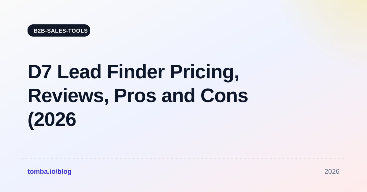D7 Lead Finder Pricing, Reviews, Pros and Cons (2026 Guide)