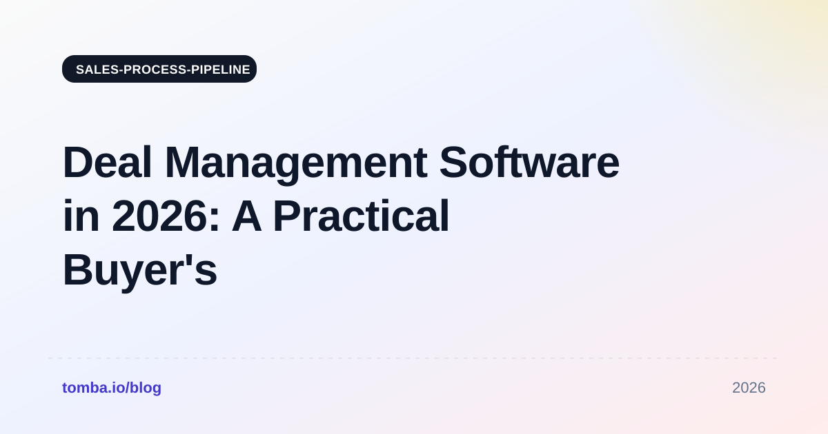Deal Management Software in 2026: A Practical Buyer's Guide