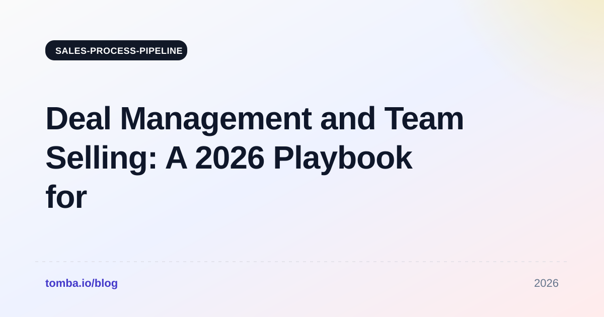 Deal Management and Team Selling: A 2026 Playbook for B2B