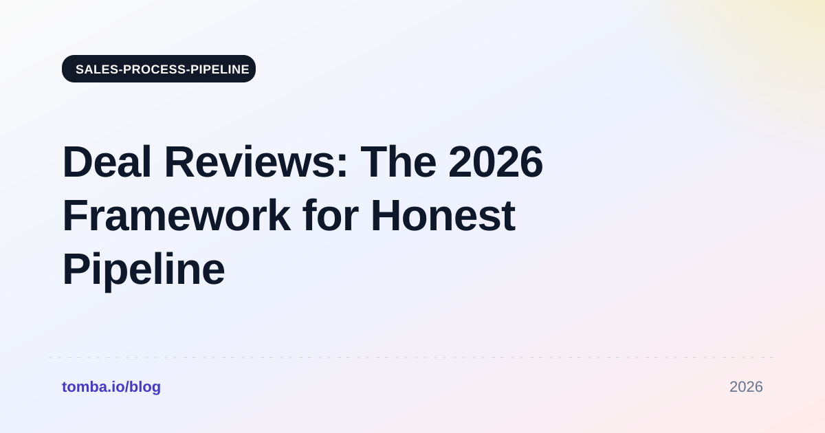 Deal Reviews: The 2026 Framework for Honest Pipeline Calls