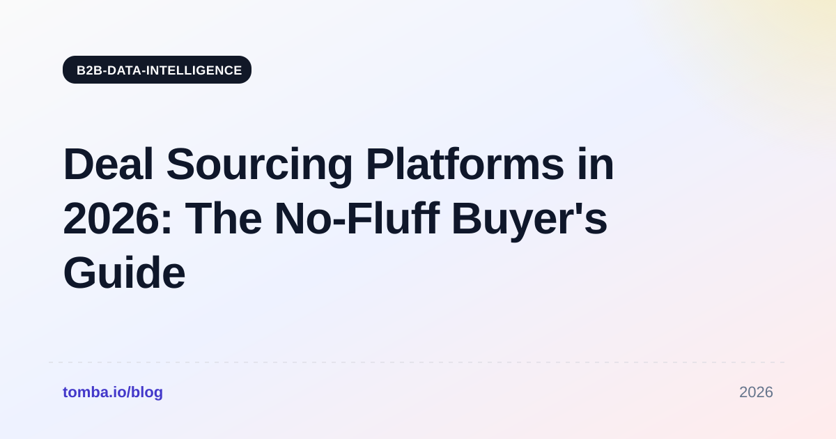 Deal Sourcing Platforms in 2026: The No-Fluff Buyer's Guide