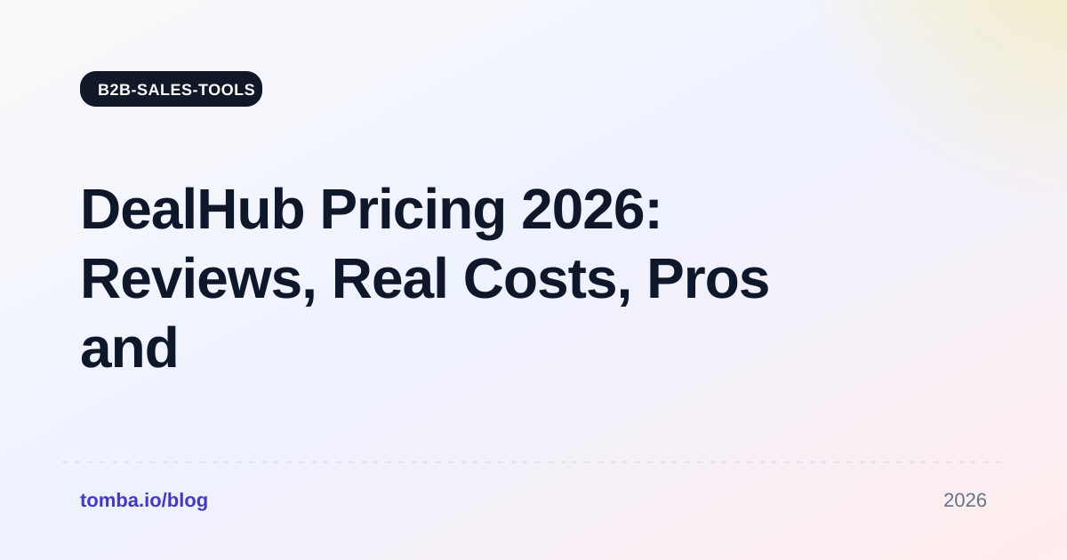 DealHub Pricing 2026: Reviews, Real Costs, Pros and Cons