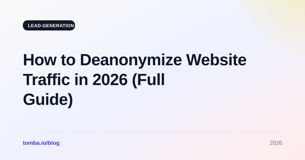 How to Deanonymize Website Traffic in 2026 (Full Guide)