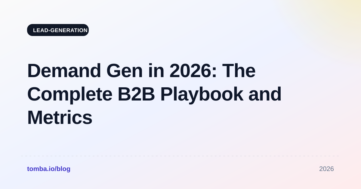 Demand Gen in 2026: The Complete B2B Playbook and Metrics