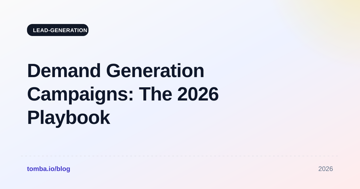 Demand Generation Campaigns: The 2026 Playbook That Works