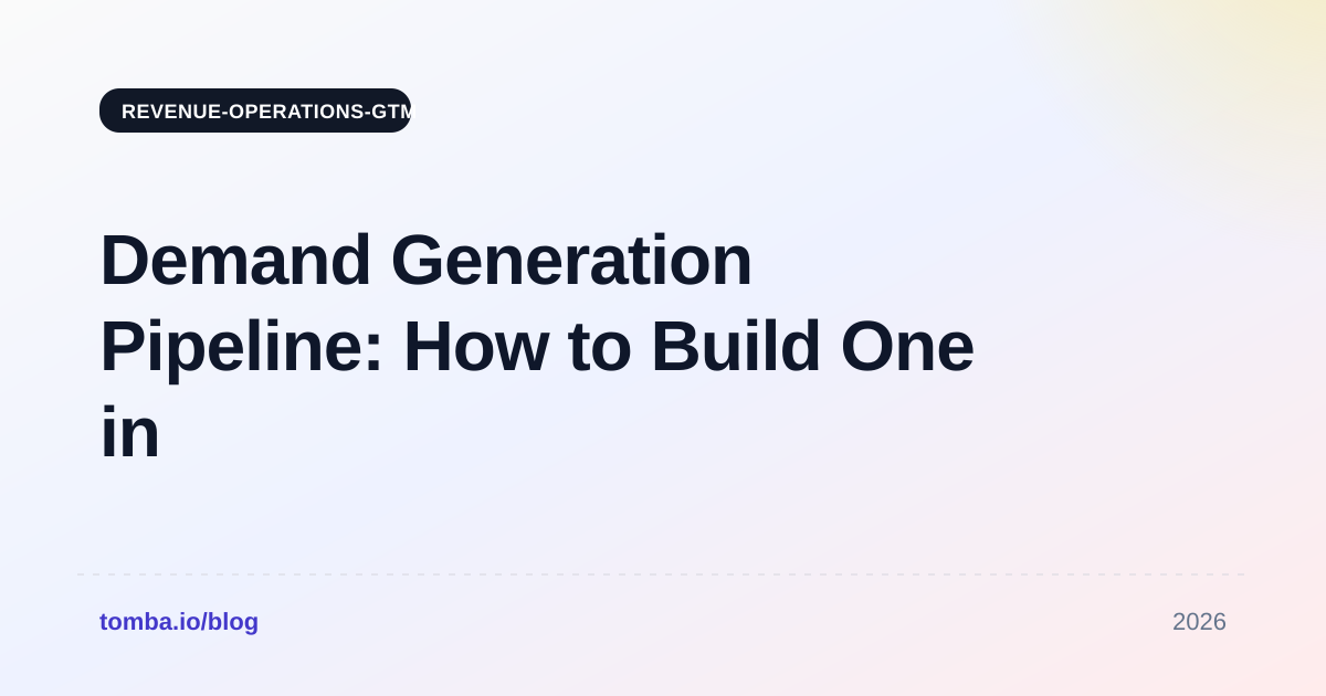 Demand Generation Pipeline: How to Build One in 2026