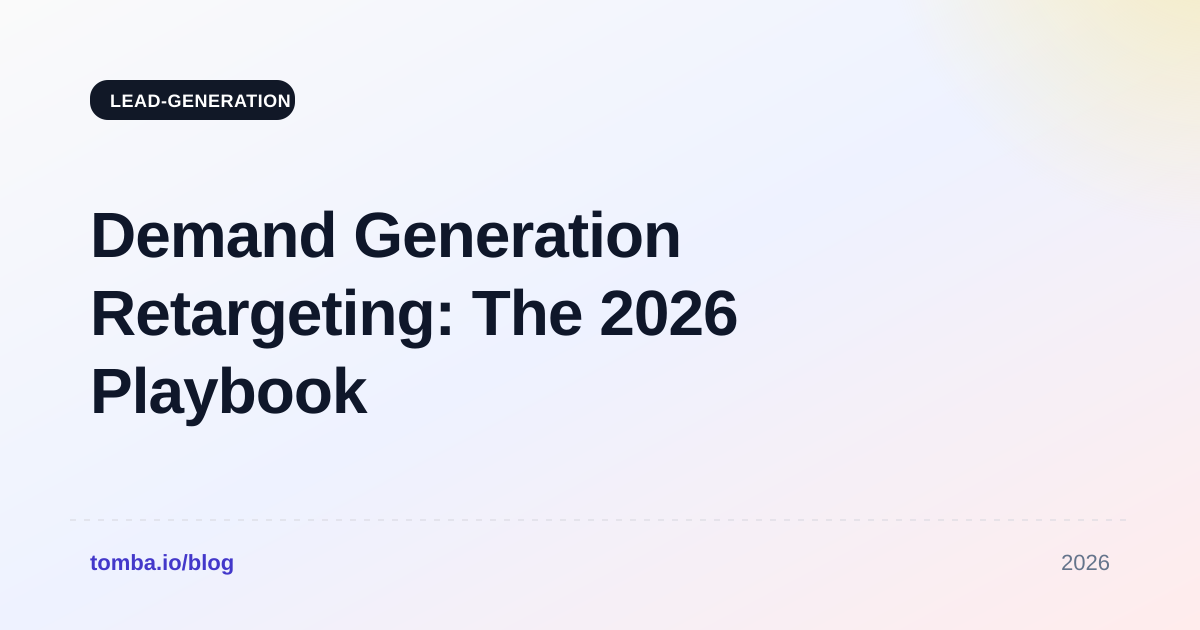 Demand Generation Retargeting: The 2026 Playbook That Works