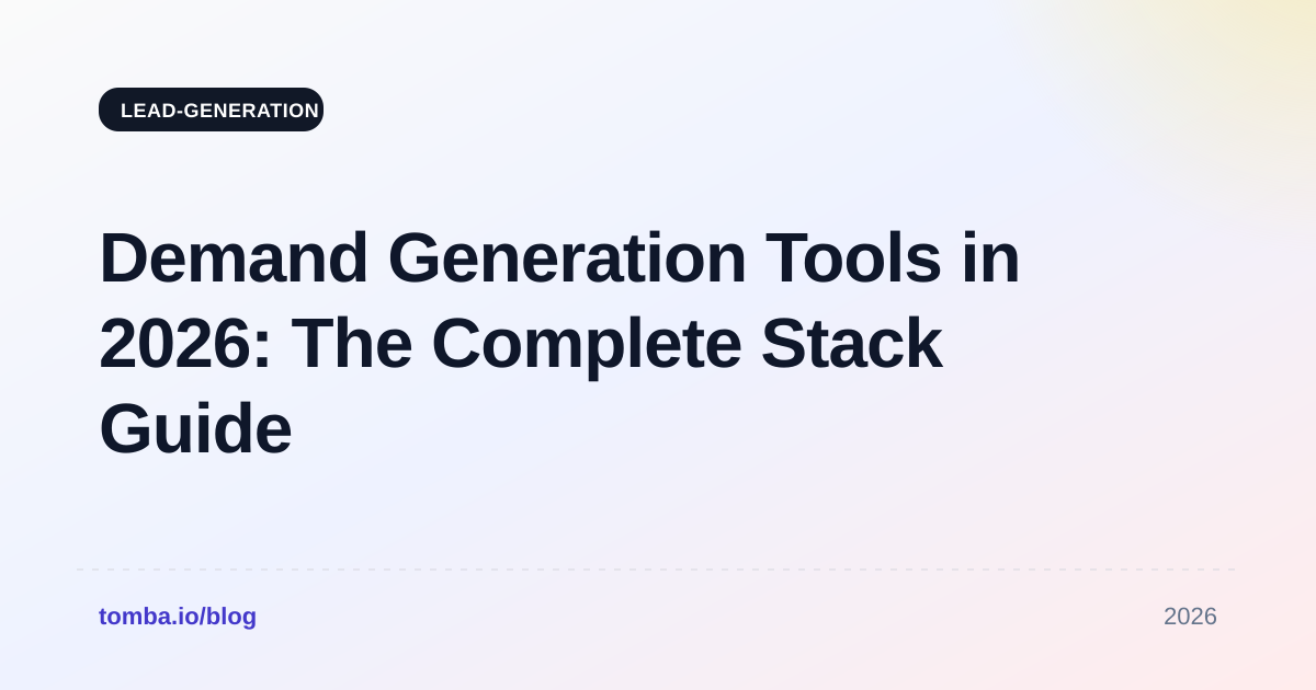 Demand Generation Tools in 2026: The Complete Stack Guide
