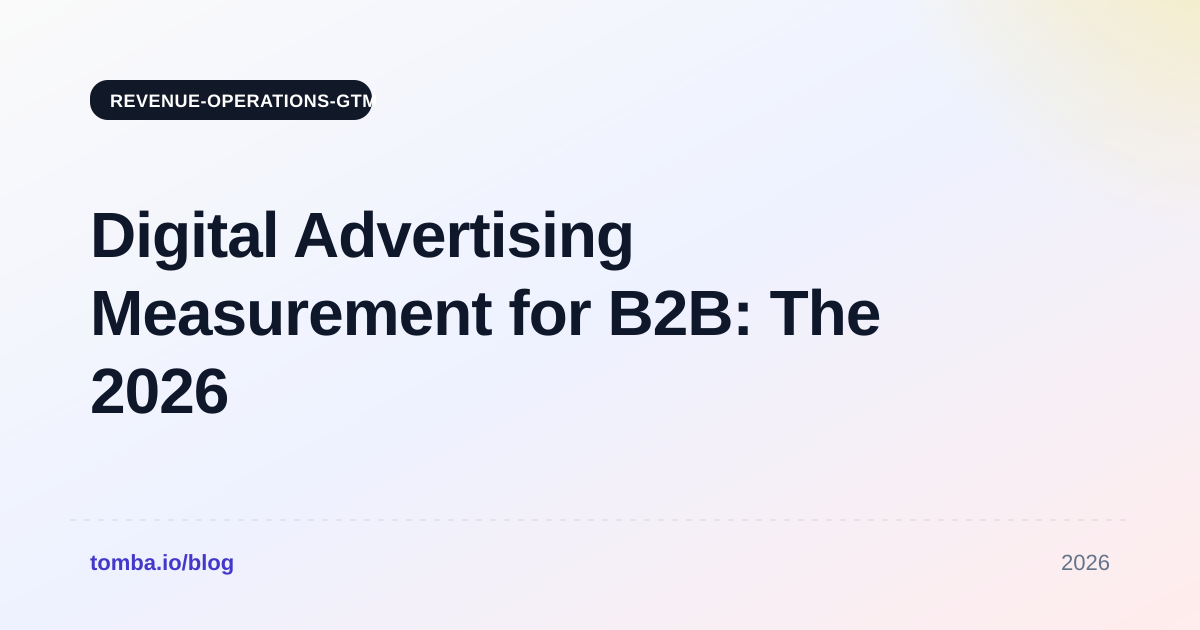 Digital Advertising Measurement B2B: The 2026 Playbook
