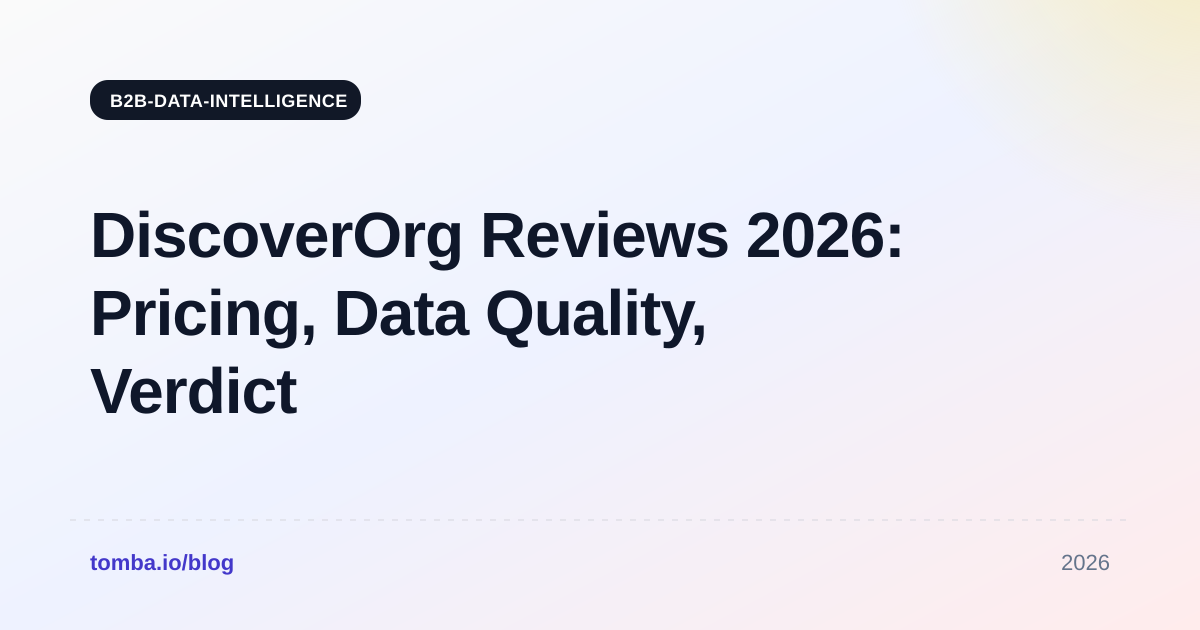 DiscoverOrg Reviews 2026: Pricing, Data Quality, Verdict