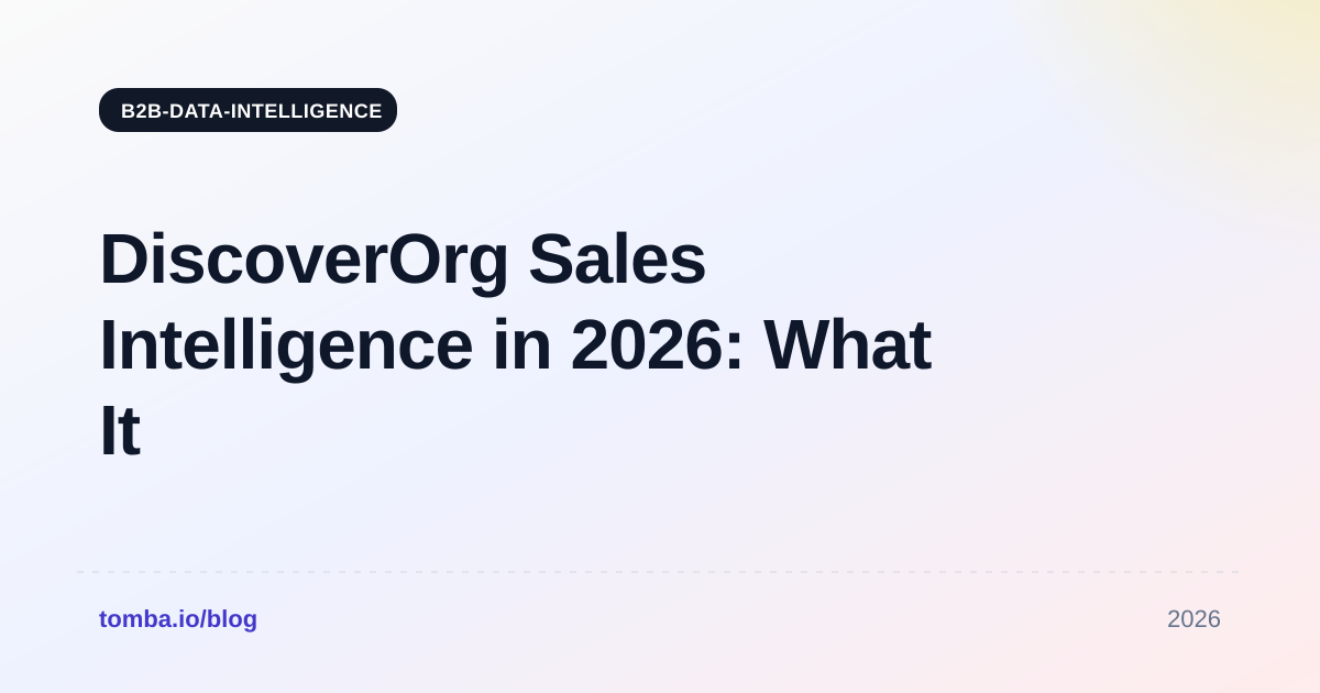 DiscoverOrg Sales Intelligence in 2026: What It Became