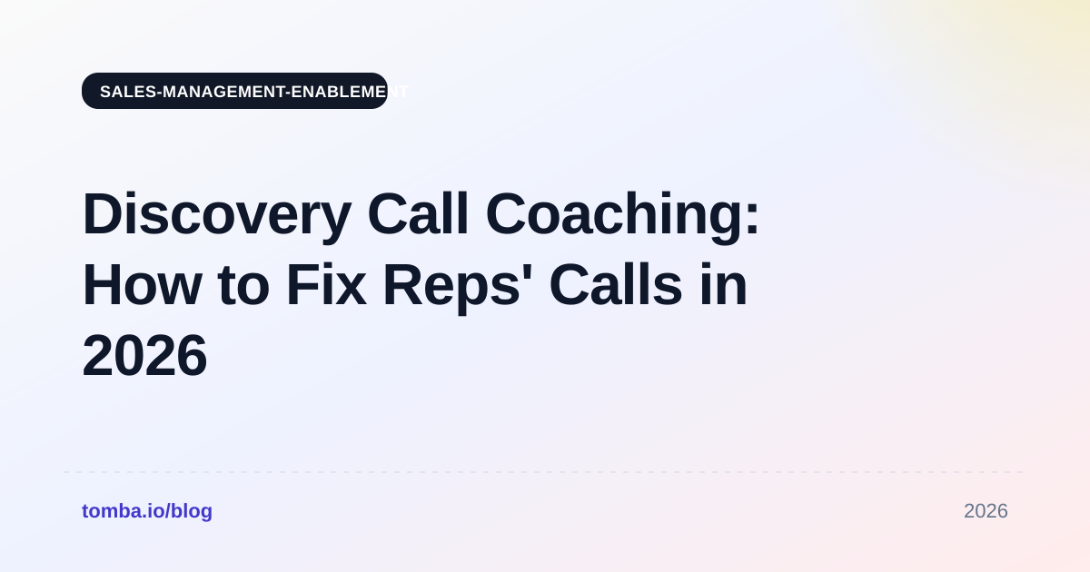Discovery Call Coaching: How to Fix Reps' Calls in 2026