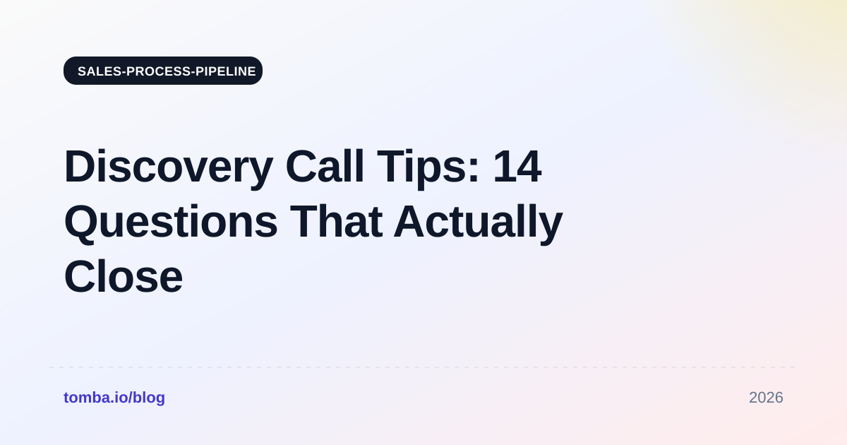 Discovery Call Tips: 14 Questions That Actually Close Deals