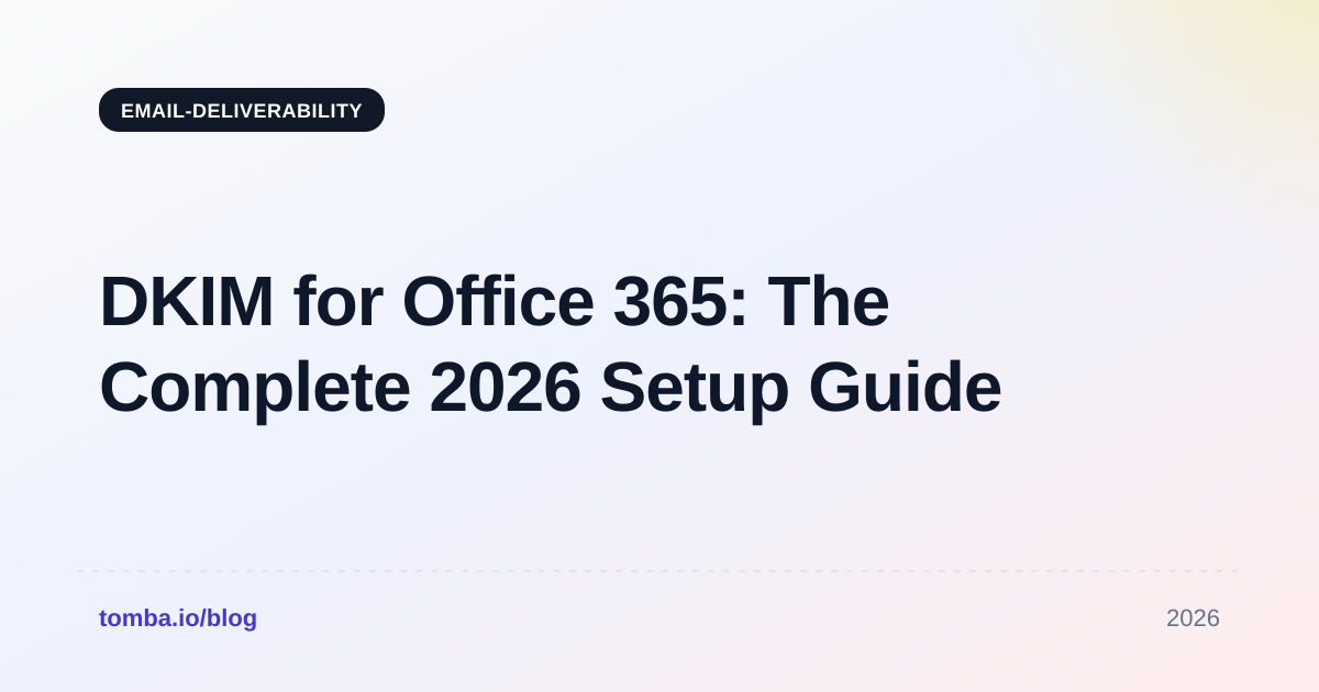 DKIM for Office 365: The Complete 2026 Setup Guide