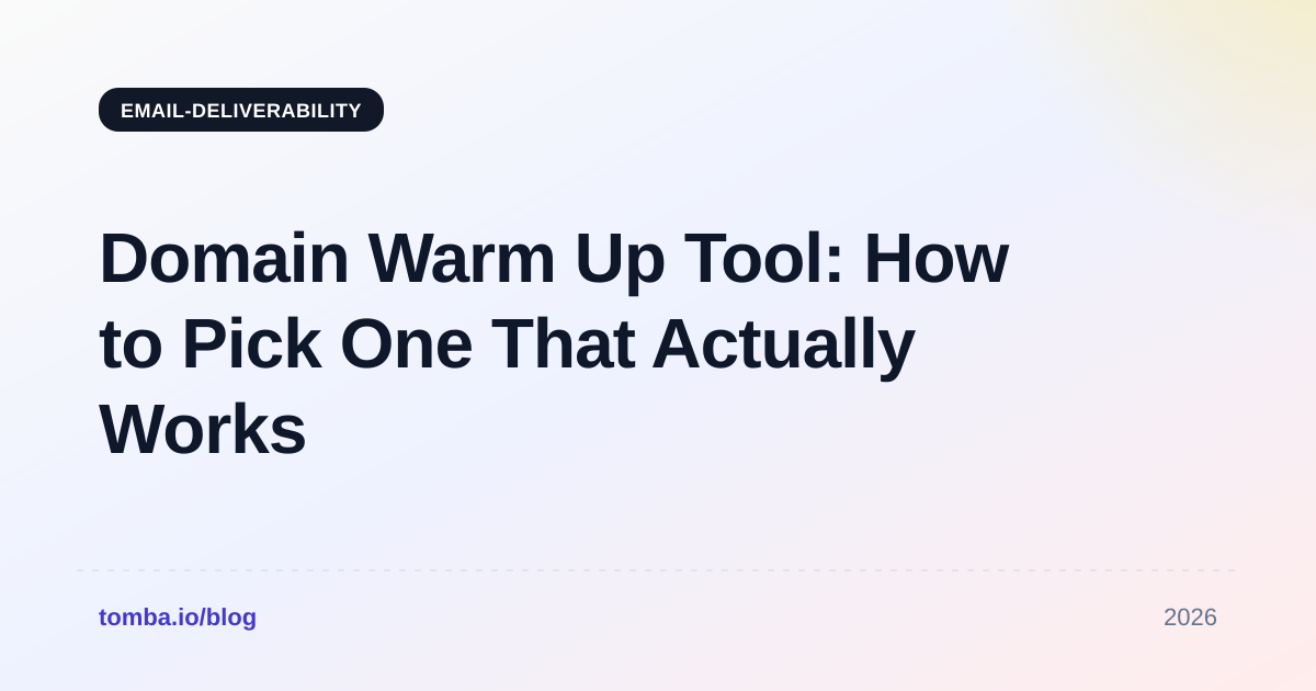Domain Warm Up Tool: How to Pick One That Actually Works