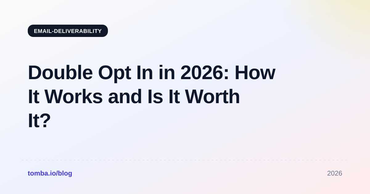 Double Opt In in 2026: How It Works and Is It Worth It?