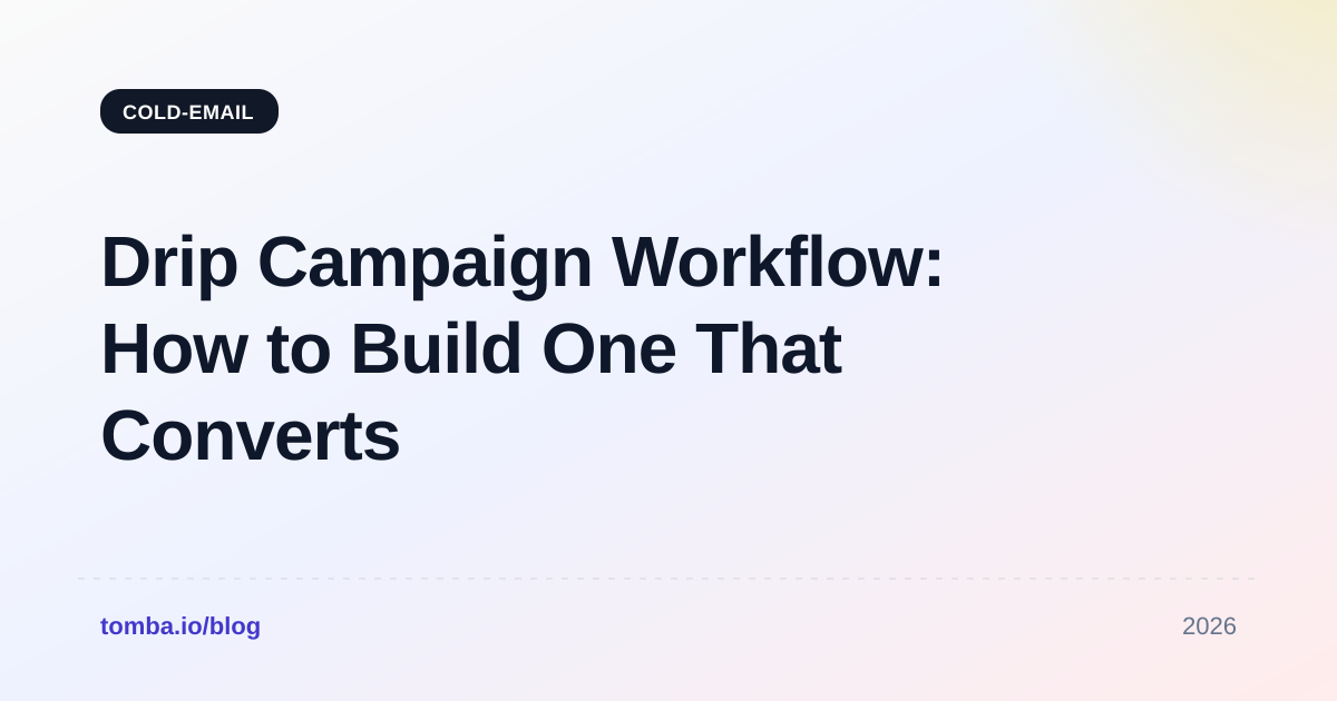 Drip Campaign Workflow: How to Build One That Converts in 2026