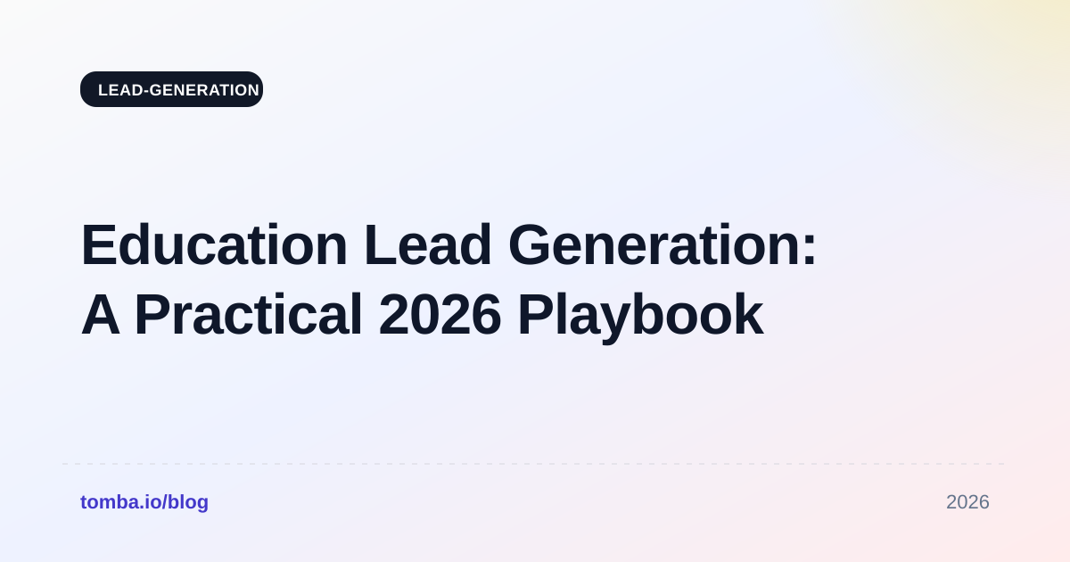 Education Lead Generation: A Practical 2026 Playbook