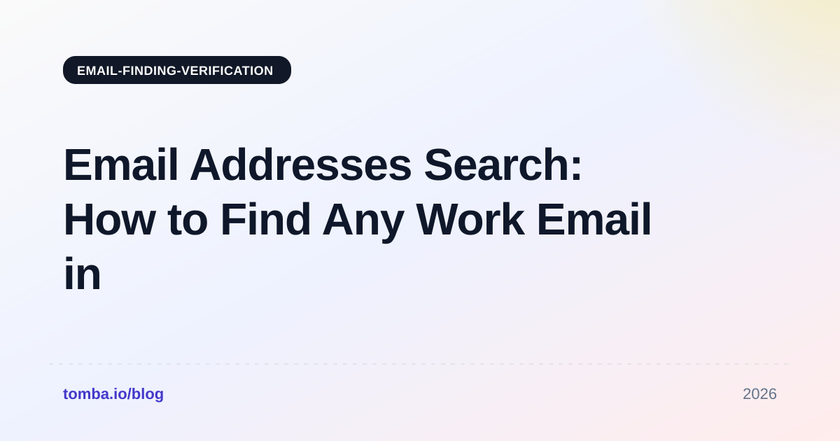 Email Addresses Search: How to Find Any Work Email in 2026