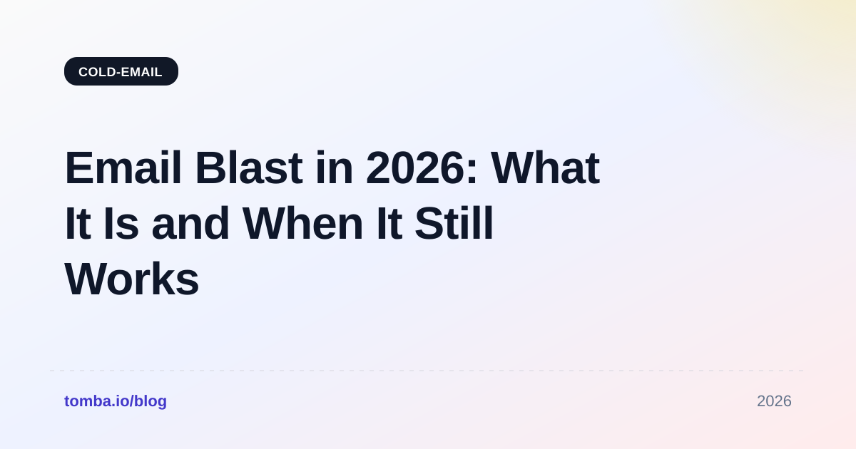 Email Blast in 2026: What It Is and When It Still Works
