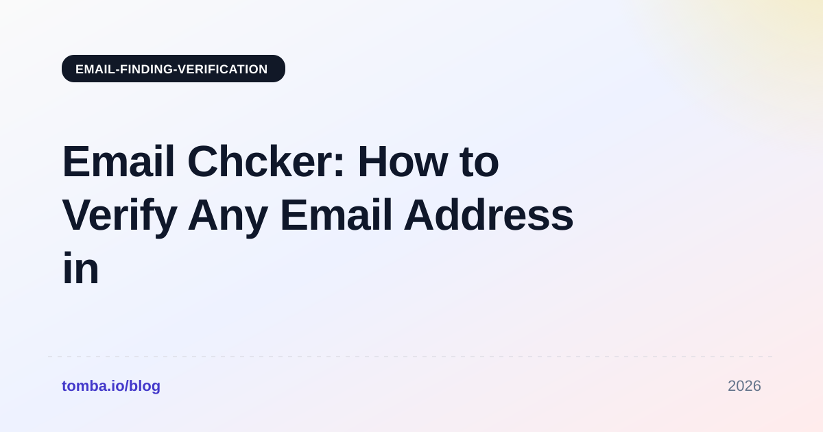 Email Chcker: How to Verify Any Email Address in 2026