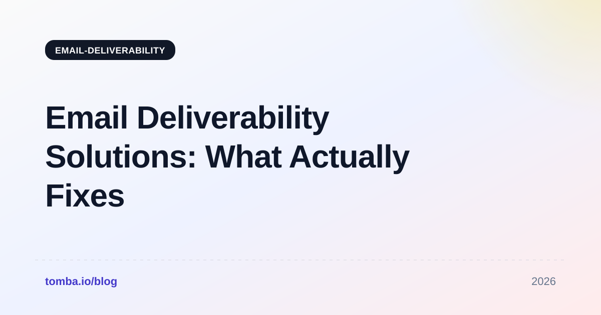 Email Deliverability Solutions: What Actually Fixes Inbox Placement