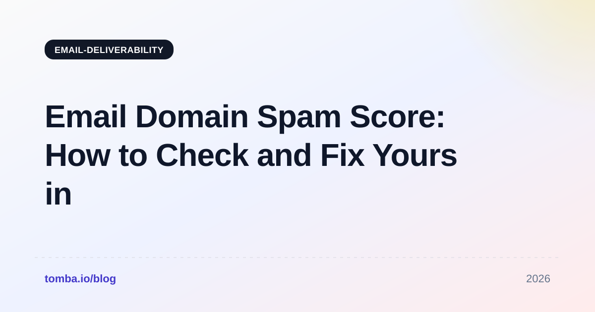 Email Domain Spam Score: How to Check and Fix Yours in 2026