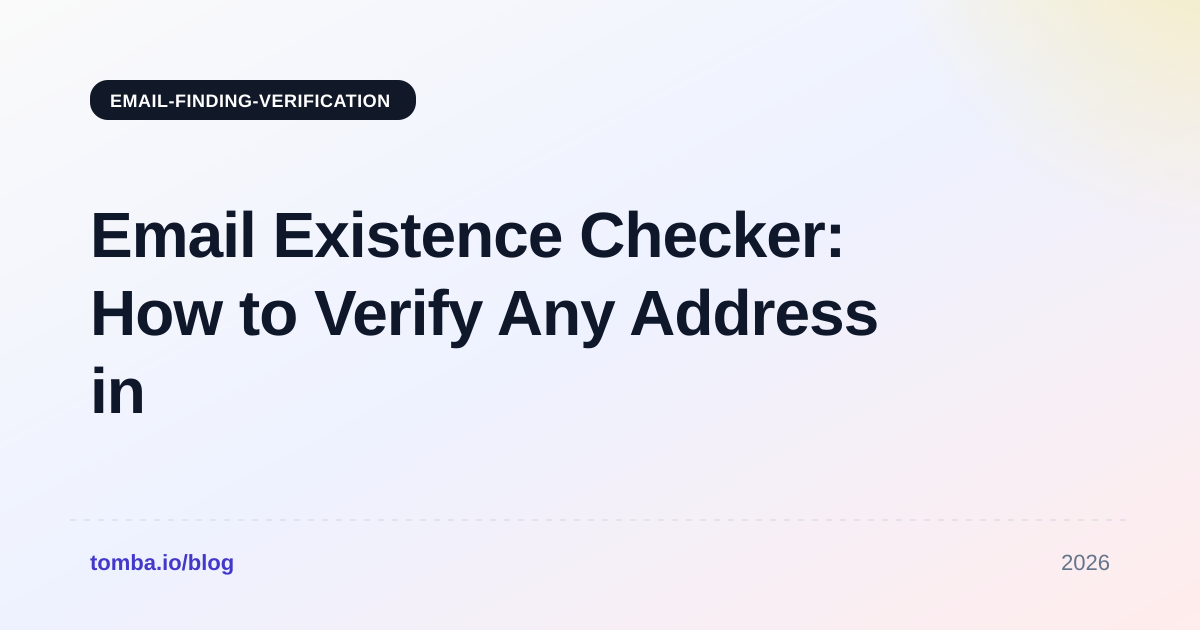 Email Existence Checker: How to Verify Any Address in 2026
