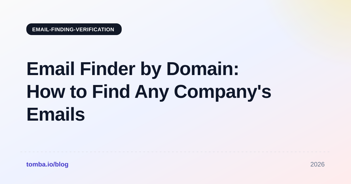 Email Finder by Domain: How to Find Any Company's Emails