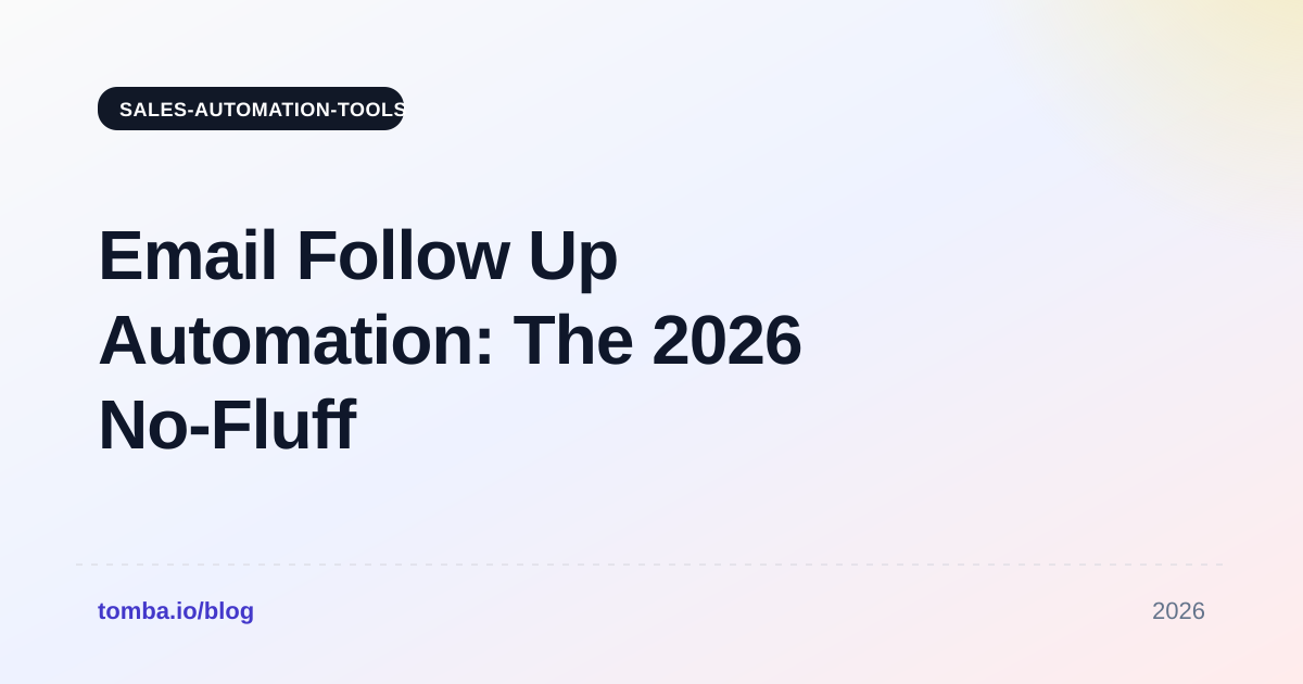 Email Follow Up Automation: The 2026 No-Fluff Playbook
