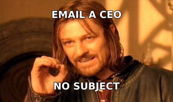 One does not simply send a company visit request email with no subject line
