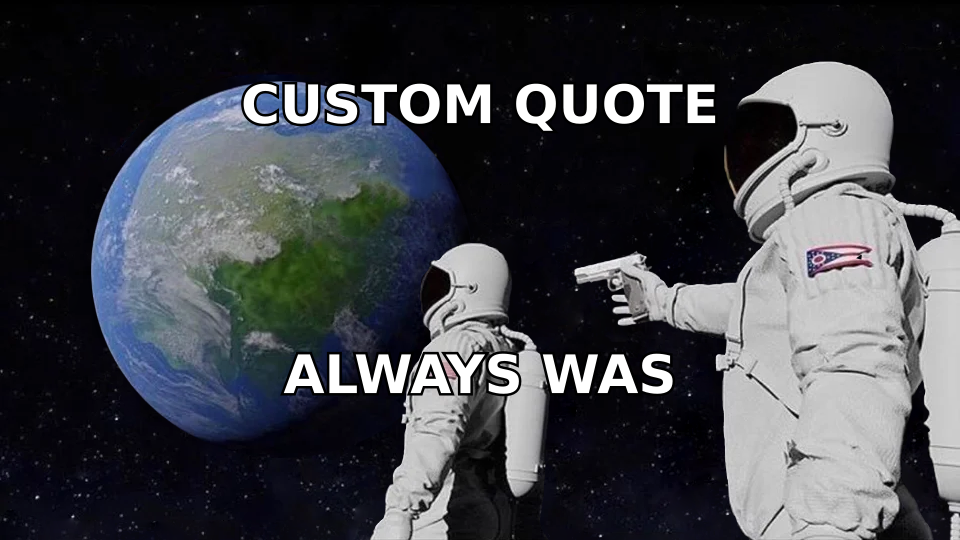 Cresta pricing reviews pros and cons meme: every quote is custom