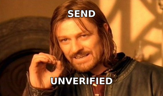 One does not simply send to an unverified list