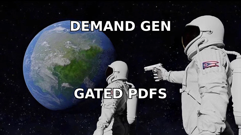 Realizing that most demand gen budgets were always just gated PDFs