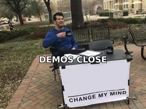 Change-my-mind meme: demos close deals