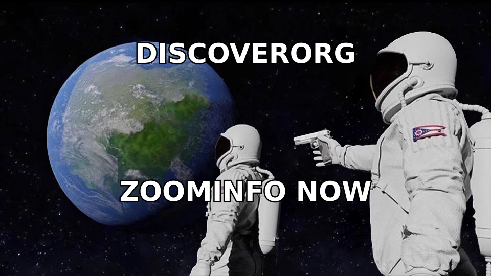 Wait, DiscoverOrg is just ZoomInfo now? Always has been