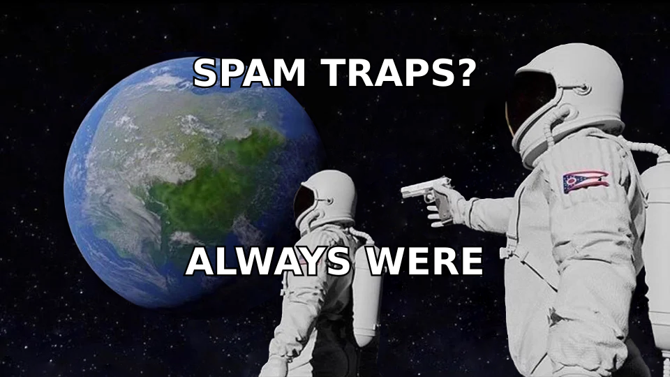 Astronaut realizing the dead addresses were spam traps all along