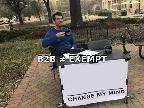 Change my mind meme arguing that B2B cold email is not exempt from consent laws